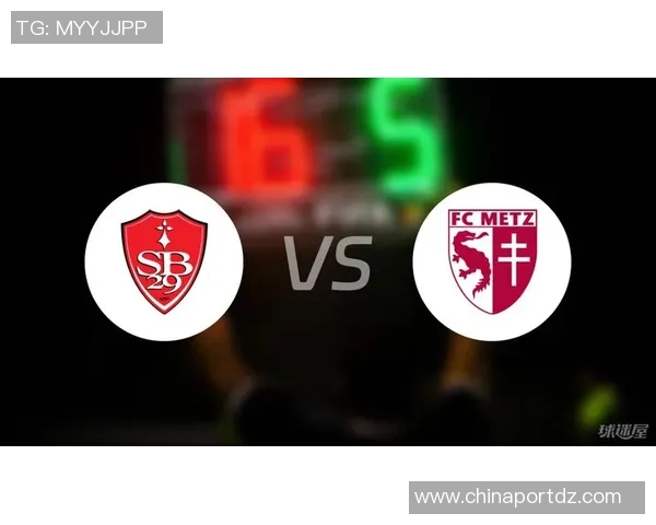 布雷斯特与梅斯的精彩对决比分揭晓赛季表现分析与未来展望 布雷斯特与梅斯的精彩对决比分揭晓赛季表现分析与未来展望